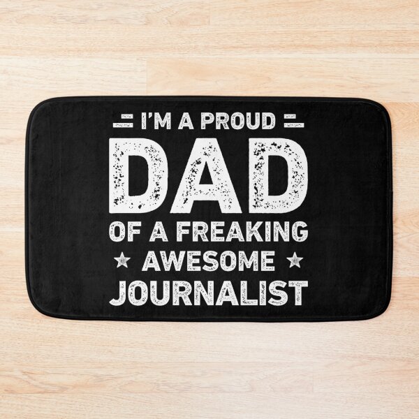 Item preview, Proud Dad Of A Freaking Awesome Journalist Funny Journalist designed and sold by RareBunny.