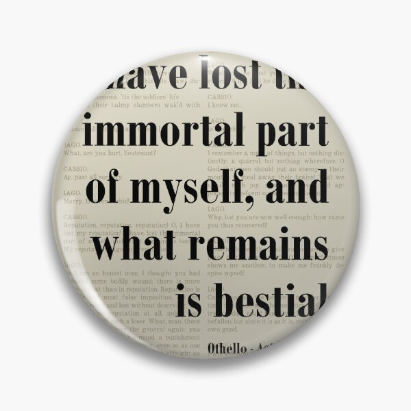 Item preview, Immortal Part of Myself Othello Shakespeare Quote Literature designed and sold by kakarikihill.