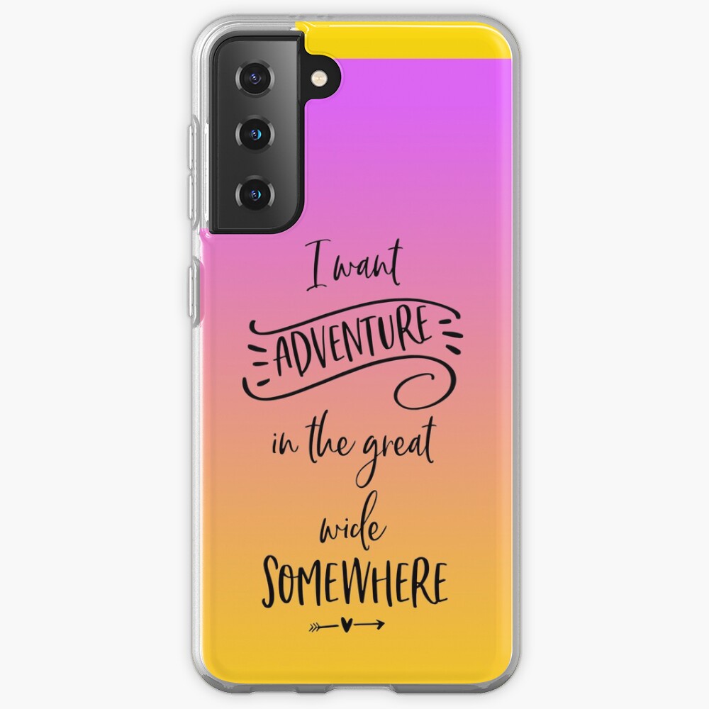 Adventure in the Great Wide Somewhere Samsung Galaxy Phone Case