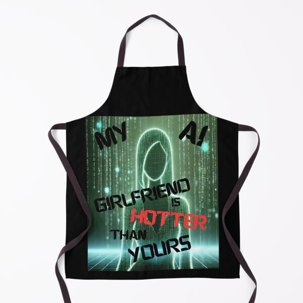 Item preview, My AI Girlfriend is Hotter Than Yours designed and sold by Valmere-Punk.