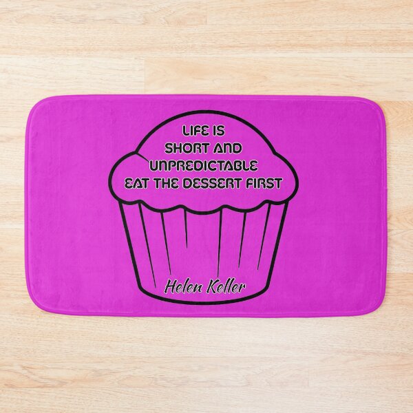 Item preview,  Life is Short and Unpredictable Eat the Dessert First (2) designed and sold by AnTartstudios.
