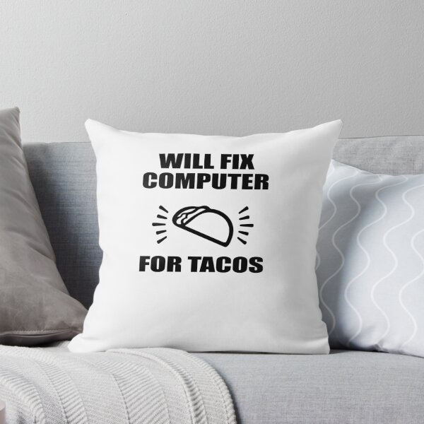 Item preview, Will Fix Computer For Tacos designed and sold by TeeTimeGuys.
