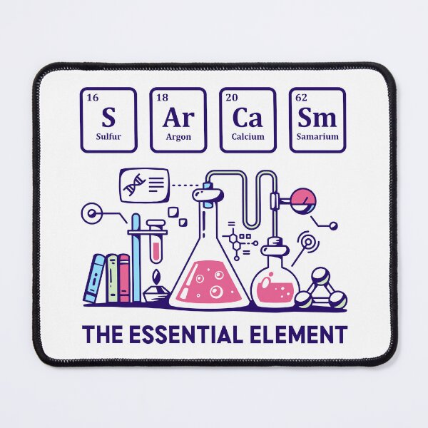 Item preview, Sarcasm The Essential Element designed and sold by mybegoniatee.