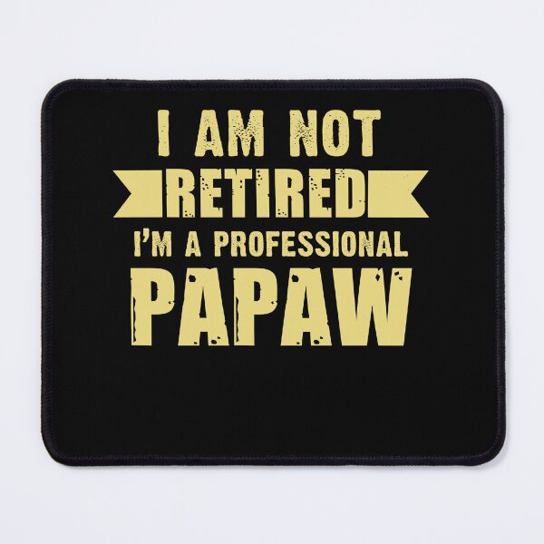Item preview, I Am Not Retired, I Am A Professional Papaw Shirt Father's Day designed and sold by StreetArtPro.