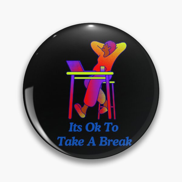Item preview, Its Ok To Take A Break  designed and sold by ridnaledesigner.