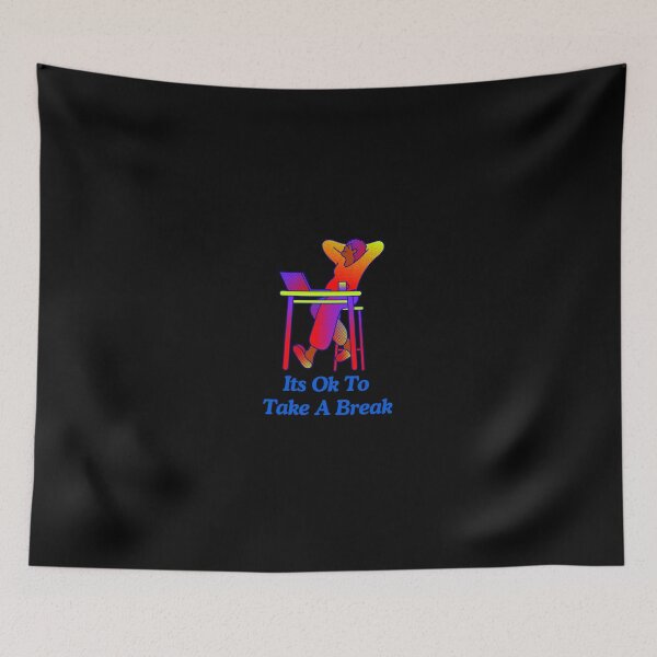 Item preview, Its Ok To Take A Break  designed and sold by ridnaledesigner.