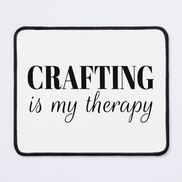 Item preview, Crafting Is My Therapy designed and sold by coolfuntees.