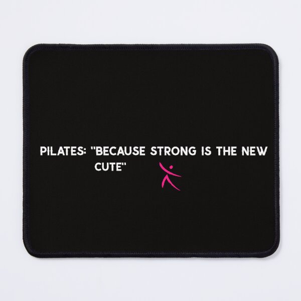 Item preview, Pilates: "Because strong is the new cute" designed and sold by Boardwalkmerch.
