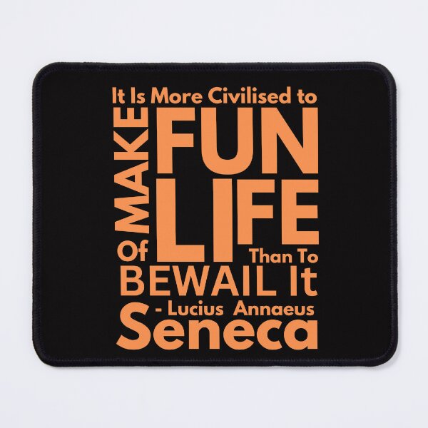 Item preview, Make Fun Of Life| Stoic Quote | Seneca designed and sold by McThingummy.