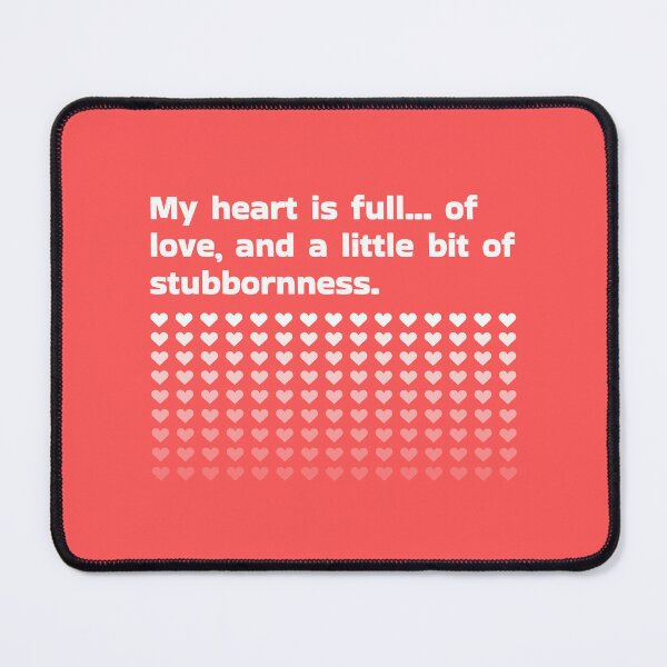 Item preview, My Heart Is Full... Of Love, And A Little Bit Of Stubbornness - Self Love Anti Valentine's Day designed and sold by TheSassyNoble.