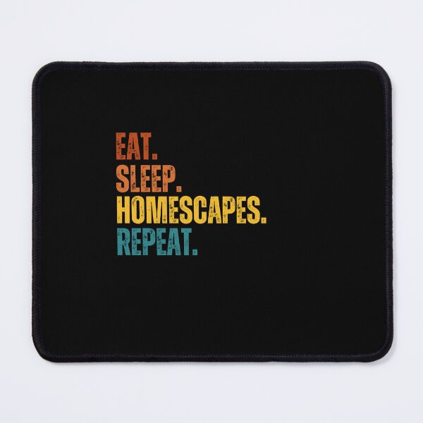 Item preview, Eat sleep homescapes repeat designed and sold by belladesign7.