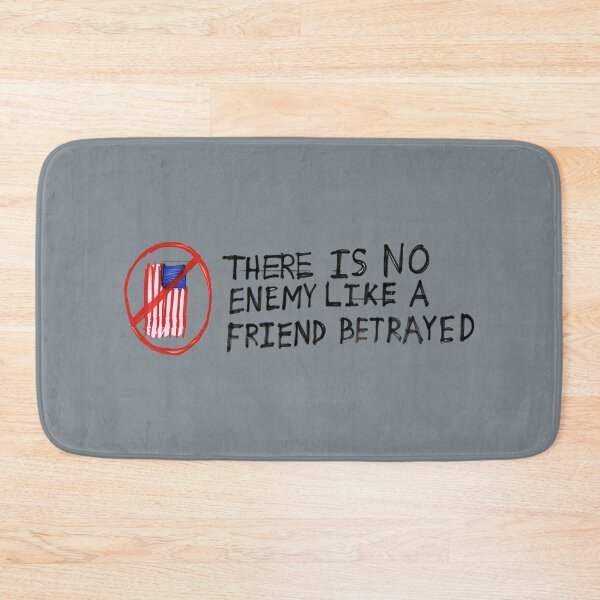 Item preview, There Is No Enemy Like a Friend Betrayed  designed and sold by HowToCanadian.