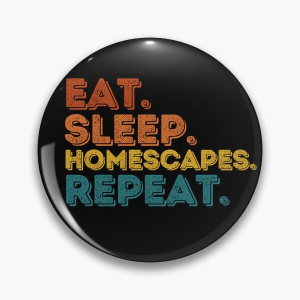 Item preview, Eat sleep homescapes repeat designed and sold by belladesign7.