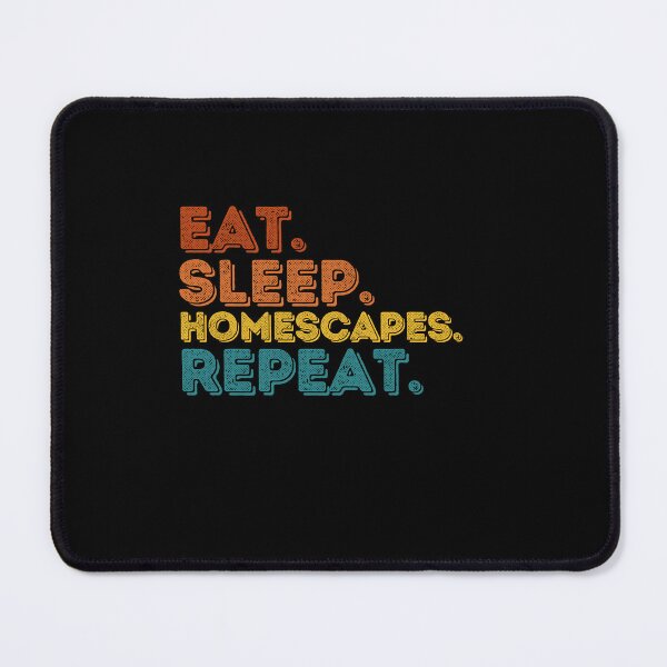 Item preview, Eat sleep homescapes repeat designed and sold by belladesign7.