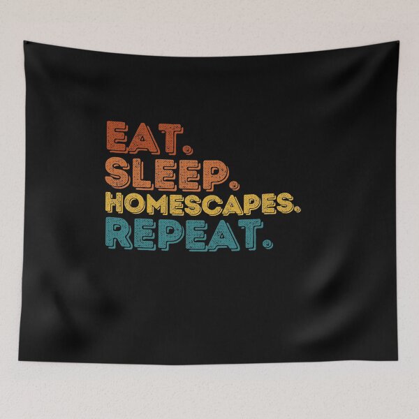 Item preview, Eat sleep homescapes repeat designed and sold by belladesign7.