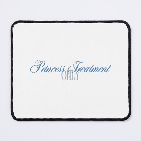 Item preview, PRINCESS TREATMENT ONLY designed and sold by maguicip.