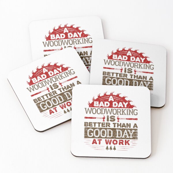 Item preview, A Bad Day Woodworking is Better than a Good Day at Work designed and sold by jaygo.