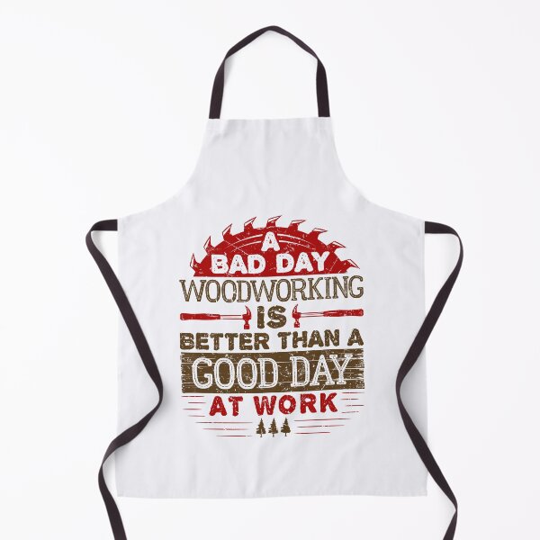 Item preview, A Bad Day Woodworking is Better than a Good Day at Work designed and sold by jaygo.