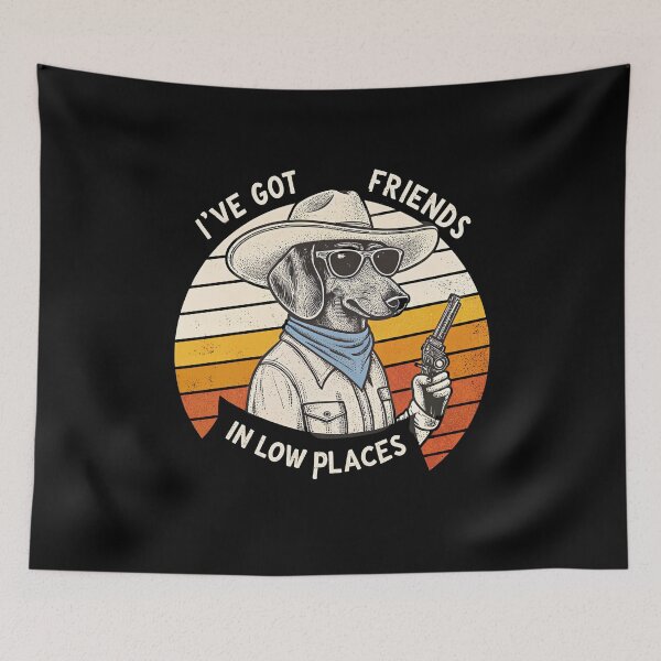 Item preview, Dachshund, I've Got Friends In Low Places designed and sold by VinsendDraconi.