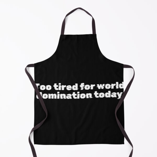 Item preview, Too tired for world domination today designed and sold by Ninjacatoff.