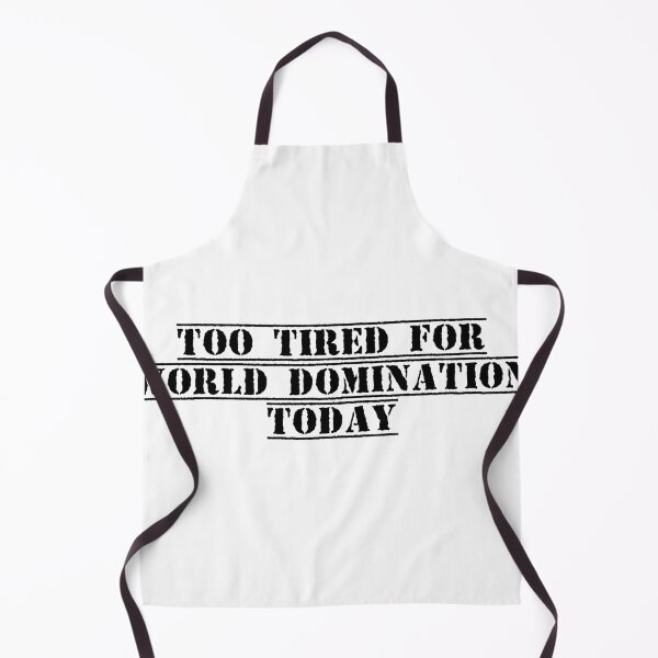 Item preview, Too tired for world domination today designed and sold by Ninjacatoff.