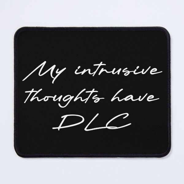 Item preview, My intrusive thoughts have DLC designed and sold by Ninjacatoff.