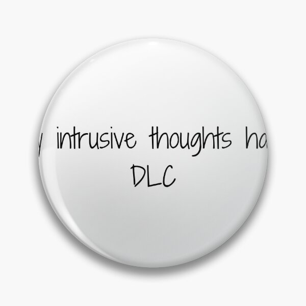 Item preview, My intrusive thoughts have DLC designed and sold by Ninjacatoff.