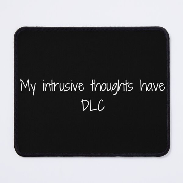 Item preview, My intrusive thoughts have DLC designed and sold by Ninjacatoff.