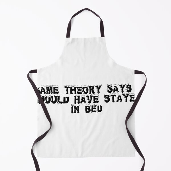 Item preview, Game theory says I should have stayed in bed designed and sold by Ninjacatoff.