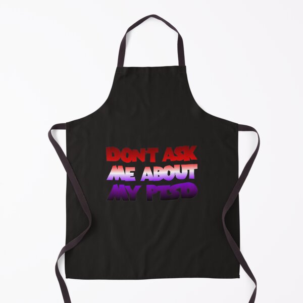 Item preview, Don't Ask Me About My PTSD designed and sold by CreativelyLoki.