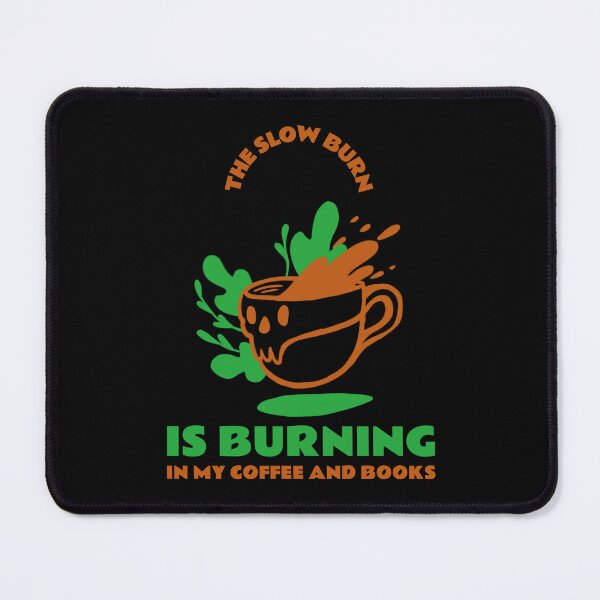 Item preview, The Slow Burn Coffee designed and sold by Lilmoo31.