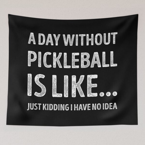 Item preview, A Day Without Pickleball Is Like Funny Pickleball Lover designed and sold by RareBunny.