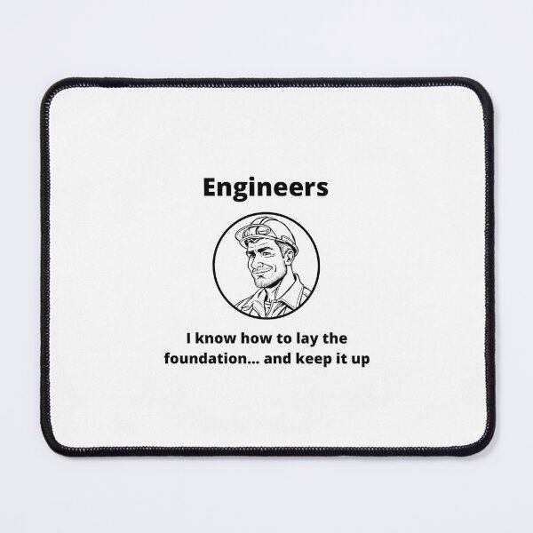 Item preview, Engineers - I know how to lay the foundation designed and sold by PunAtWork.