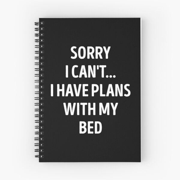 Item preview, Sorry I Can't I Have Plans With My Bed Funny Bed Lover designed and sold by RareBunny.