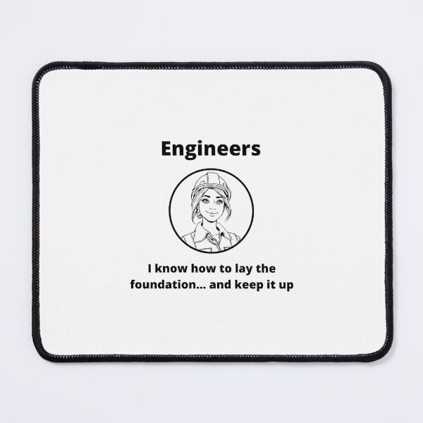 Item preview, Engineers - I know how to lay the foundation designed and sold by PunAtWork.