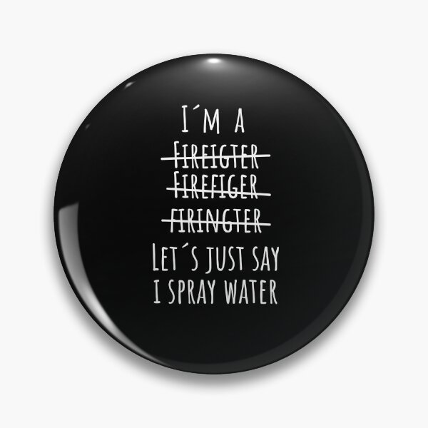 Item preview, Funny Firefighter Sayings - Funny Fireman Quote designed and sold by FarmOfCuties.