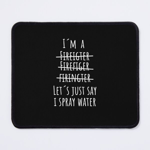 Item preview, Funny Firefighter Sayings - Funny Fireman Quote designed and sold by FarmOfCuties.