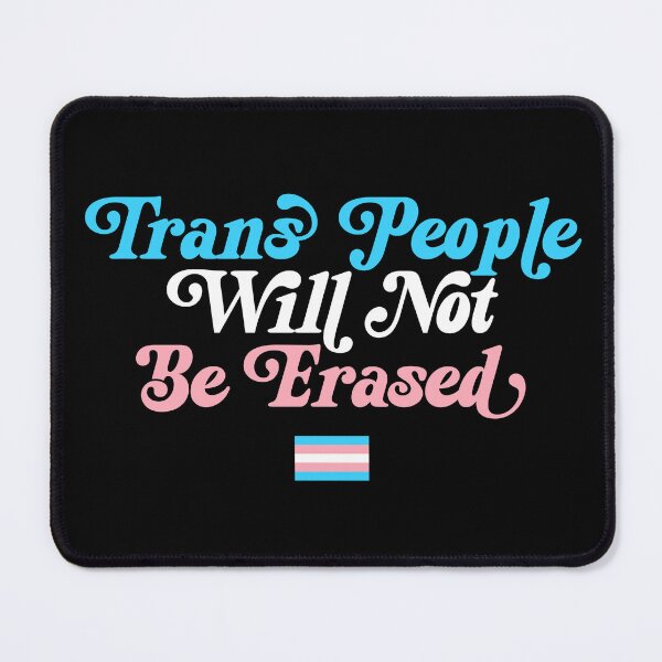 Item preview, Trans People Will Not Be Erased designed and sold by Caring Hearts.
