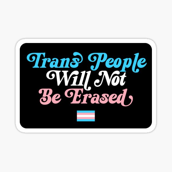 Item preview, Trans People Will Not Be Erased designed and sold by Caring Hearts.