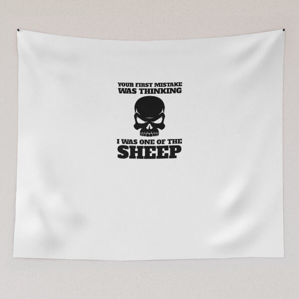 Item preview, Your First Mistake Was Thinking I Was One Of The Sheep designed and sold by TeeTimeGuys.