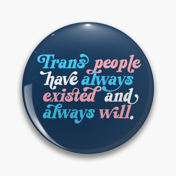 Item preview, Trans People Have Always Existed designed and sold by Caring Hearts.
