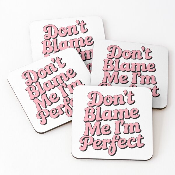 Item preview, Don't Blame Me I'm Perfect! Pink Girly designed and sold by PMCreative.