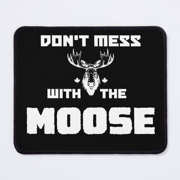 Item preview, Don't Mess with the Moose! designed and sold by FunMonkeyDesign.