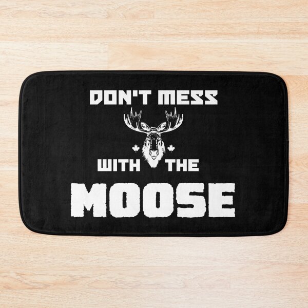 Item preview, Don't Mess with the Moose! designed and sold by FunMonkeyDesign.
