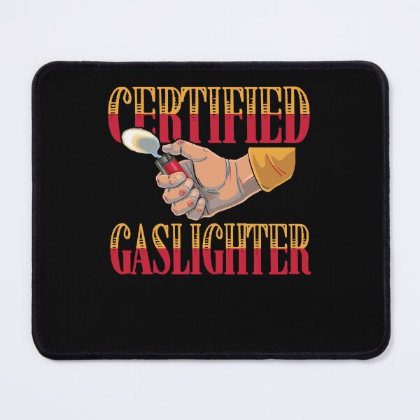 Item preview, Certified Gaslighter Funny Meme Trend designed and sold by Dressed For Duty.