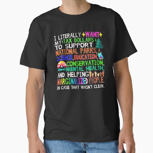 Artikel-Vorschau von Ich möchte buchstäblich, dass meine Steuergelder - zur Unterstützung der Nationalparks Wissenschaft Bildung Shirt, designt und verkauft von hoverdesign.