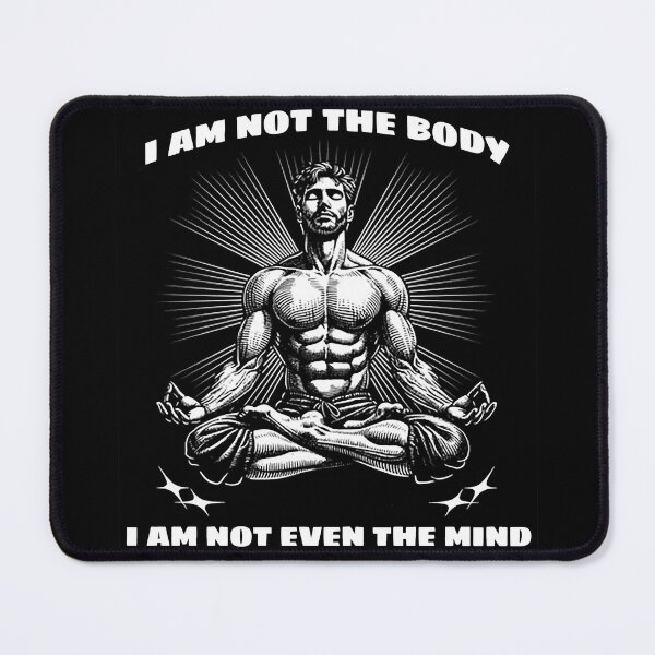 Item preview, I Am Not the Body, I Am Not Even the Mind – Spiritual Zen Design designed and sold by Mark Mentzer.
