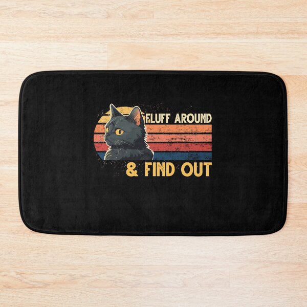 Item preview, Fluff Around and Find Out Retro Cat Funny Sayings designed and sold by Dressed For  Duty.