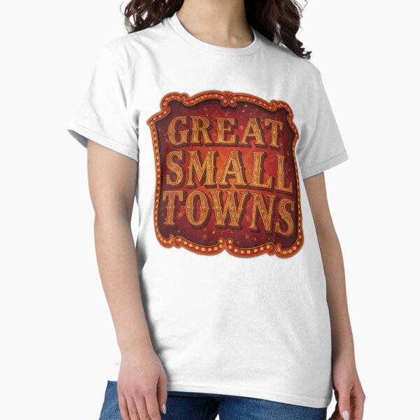 Great Small Towns (TV Series Logo) Classic T-Shirt