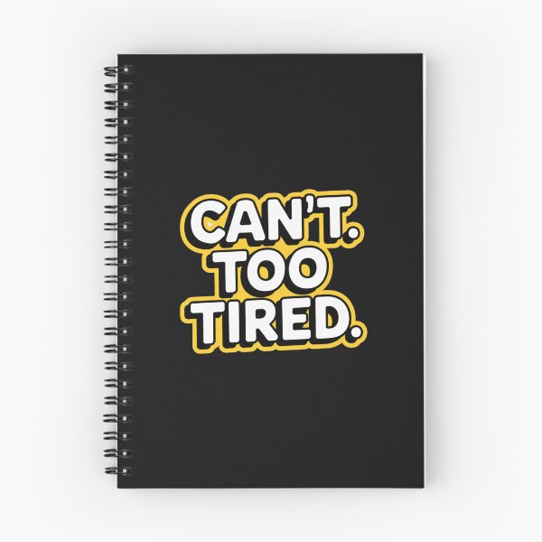 Item preview, CAN’T. TOO TIRED designed and sold by SignumShop.